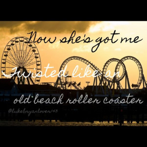 Roller Coaster - Luke Bryan