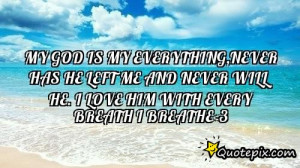 God Is My Everything My god is my everything,never