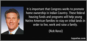 It is important that Congress works to promote home ownership in ...