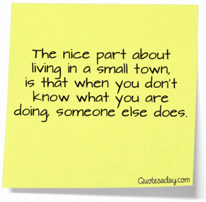 http://quotespictures.com/the-nice-part-about-living-in-a-small-town ...