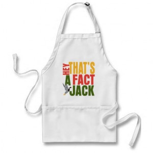 Hey Thats A Fact Jack Funny Quotes Apron