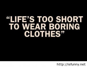 Another funny quote life is too short