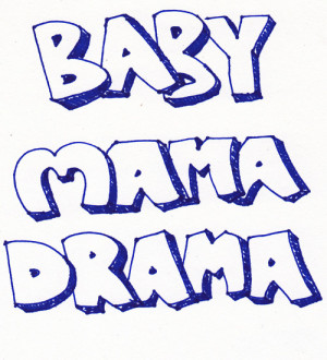 Baby Mama Drama Quotes