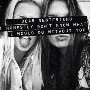 Dear Best Friend Quotes Dear best friend