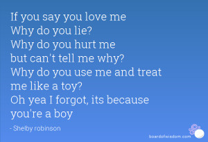 me Why do you lie? Why do you hurt me but can't tell me why? Why do ...