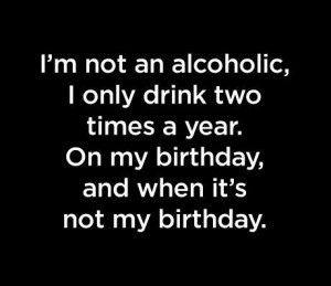 alcohol, alcohol birthday, birthday, drink, quote - inspiring