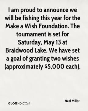 announce we will be fishing this year for the Make a Wish Foundation