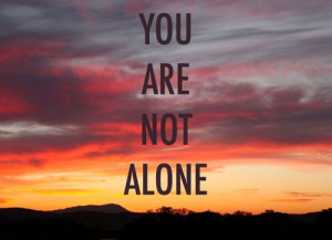 You are not alone quotes positive quotes god life faithQuotes Positive ...