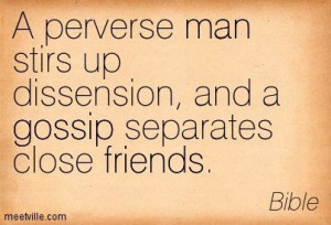 gossip separates close friends. Don't listen to it.