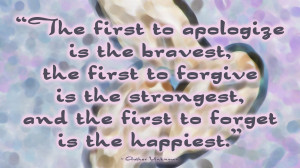 ... first to forgive wallpaper The First to Apologize, Forgive, Forget