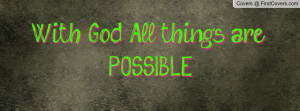 with god , Pictures , all things are possible.. , Pictures