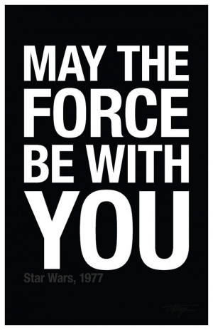 May the Force be with you.