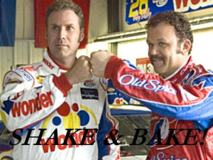 shake and bake #talledaga nights #will ferrell #movies #ricky bobby