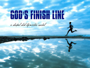 Chapel: God's Finish Line