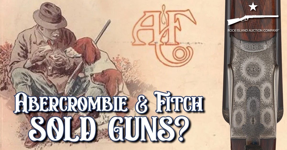 Abercrombie and Fitch Guns: The One-Time Premier Outdoors Store