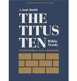 The Titus Ten - Bible Study Book with Video Access: Foundations for Godly Manhood