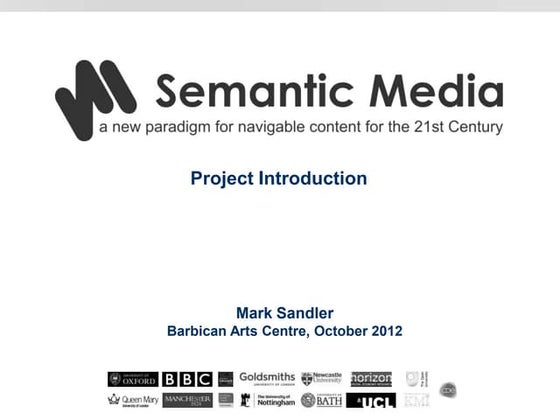 Semantic Media Project Introduction - Mark Sandler (Barbican Arts Centre, Oct...