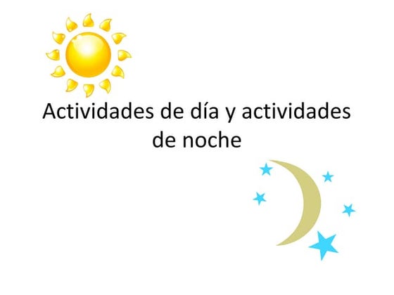 Actividades de día y actividades de noche