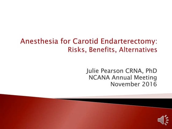 Anesthesia for Carotid Endarterectomy: Risks, Benefits, Alternatives