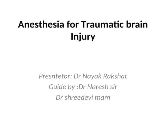 anesthesia for TBI       by dr nayak.ppt