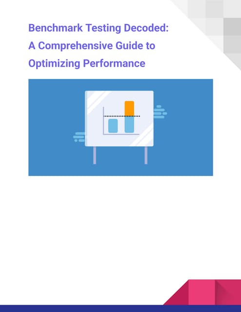 Benchmark Testing Demystified: Your Roadmap to Peak Performance