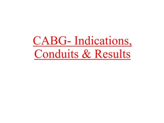 Cabg  indications, conduits  and results