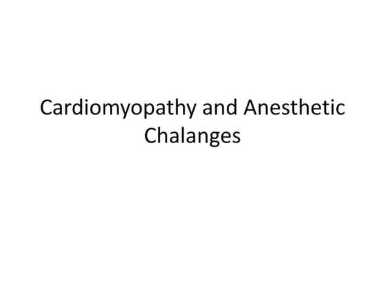 Cardiomyopathy and anesthetic concern