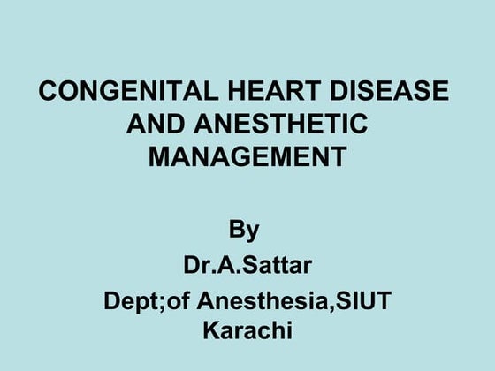 Congenital heart disease,anesthetic management