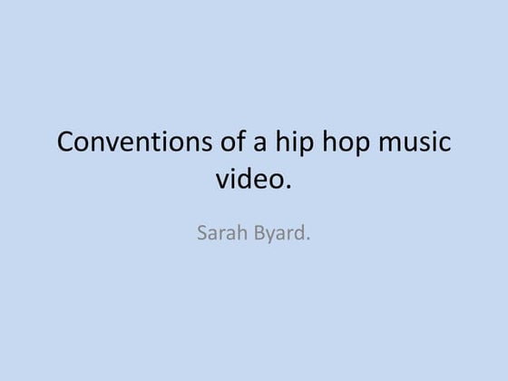 Conventions Of A Hip Hop Music Video.