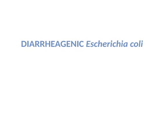 Diarrhogenic                E. coli.pptx