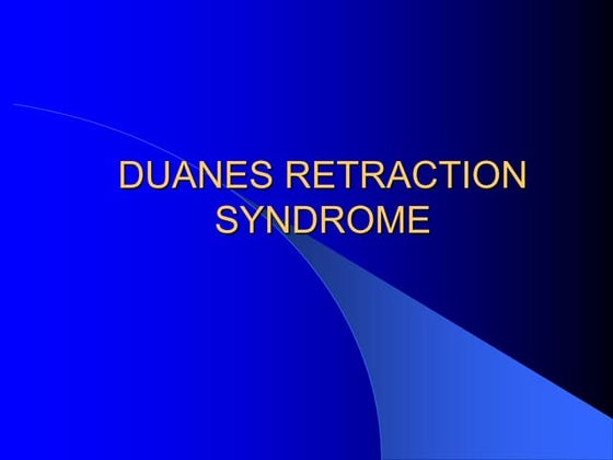 Duanes retraction syndrome ..