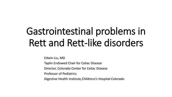 Gastrointestinal problems in Rett and Rett-like disorders- Dr. Ed Liu