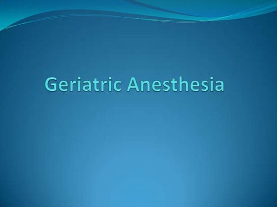 Geriatric anesthesia