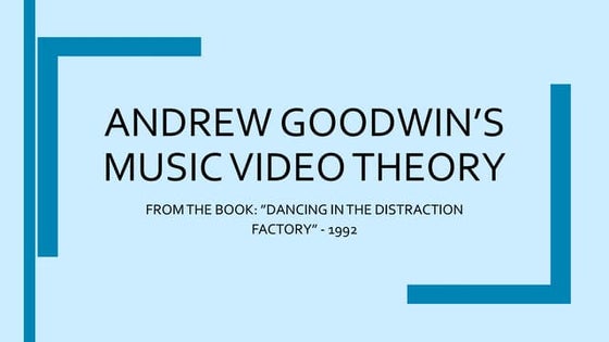 Andrew Goodwin's Codes and Conventions of Music Videos