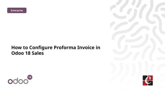 How to Configure Proforma Invoice in Odoo 18 Sales