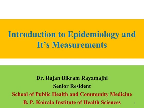 Introduction to epidemiology and it's measurements