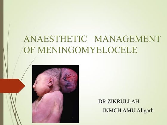 anaesthetic management of Meningomyelocele and its  Surgical excision 