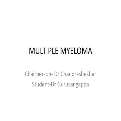 Multiple myeloma - Etiopathogenesis, Clinical features, Advances in ...