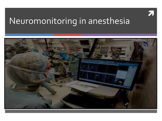 Neuromonitoring in anesthesia