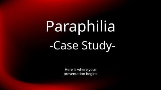 Paraphilia Case Study by Slidesgo por mi.pptx