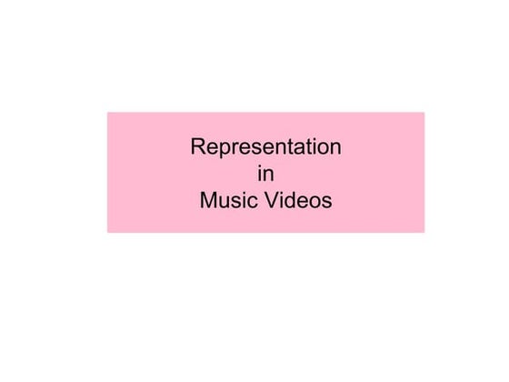 Representations in music videos 