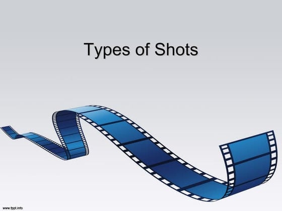 Types of Shots