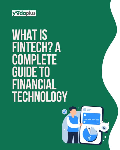 What is FinTech A Complete Guide to Financial Technology.pdf