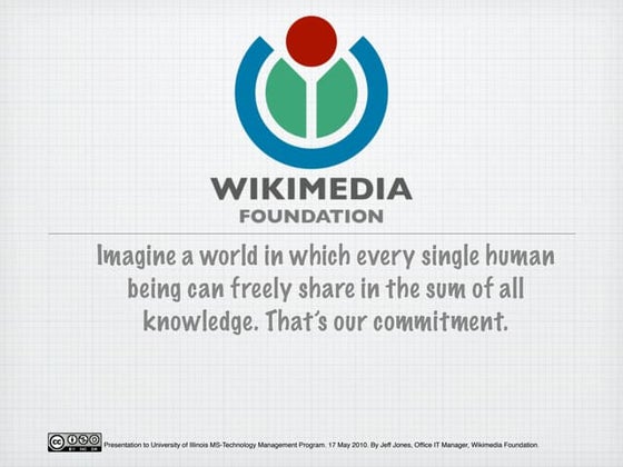 Wikimedia Foundation presentation to MS Technology Management students at Uni...