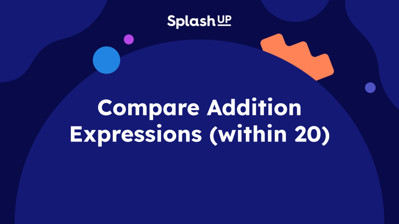 Compare Addition Expressions (within 20)