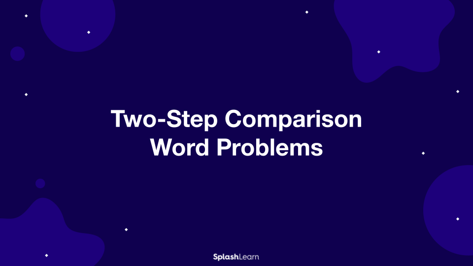 Two-Step Comparison Word Problems