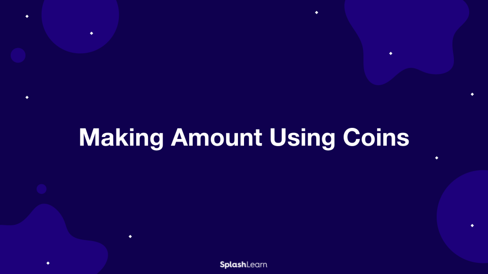 Making Amount Using Coins