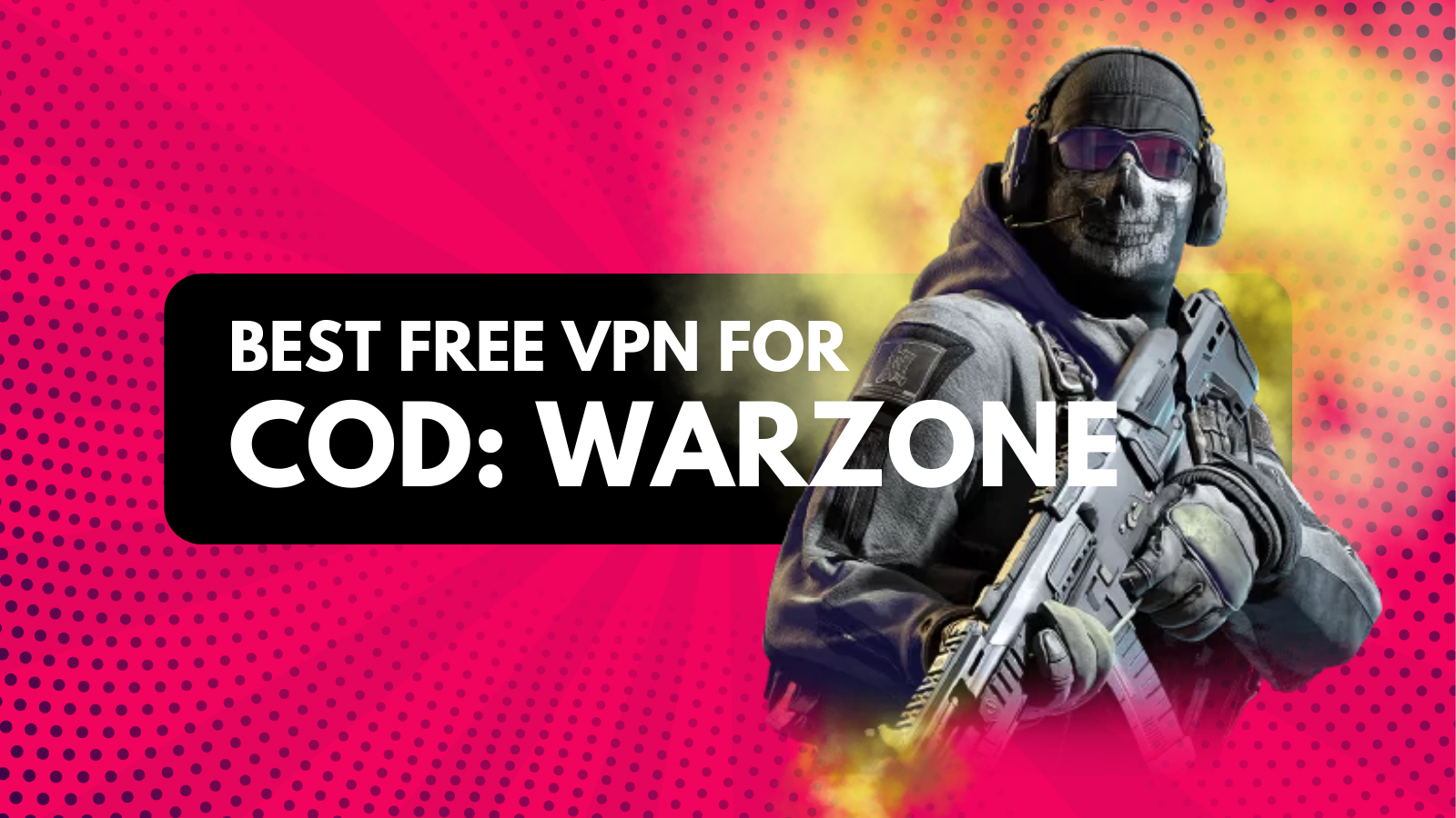 Best Free VPN for Warzone