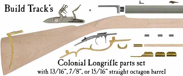 Build Track's Colonial Longrifle parts set, with 13/16", 7/8", or 15/16" straight octagon barrelPrice: starting at $941.70