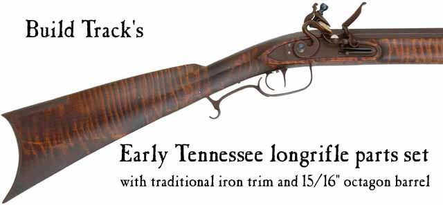 Build Track's Early Tennessee longrifle kit , flintlock, traditional iron trim, with 15/16" octagon barrel in popular calibersPrice: starting at $1,007.66